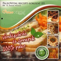 PaleoVital Recept-Sorozat III. Vendégvárás és ünnepek