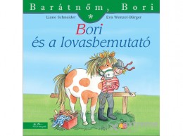 Manó Könyvek Kiadó Liane Schneider - Bori és a lovasbemutató - Barátnőm, Bori 31.