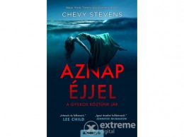 Álomgyár Kiadó Chevy Stevens - Aznap éjjel