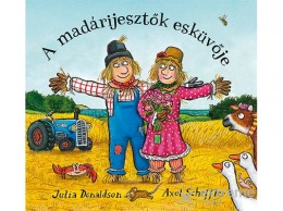 Pozsonyi Pagony Kft Julia Donaldson - A madárijesztők esküvője