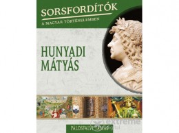 Kossuth Kiadó Zrt Pálosfalvi Tamás - Hunyadi Mátyás