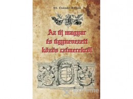 Nemzeti Örökség Dr. Csánki Dezső - Az új magyar és úgynevezett közös czímerekről