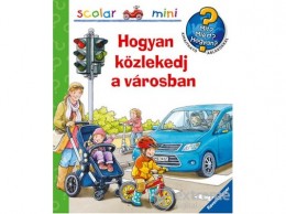 Scolar Kiadó Kft Peter Nieländer - Hogyan közlekedj a városban? - Scoalar Mini