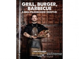 Scolar Kiadó Kft Jord Althuizen - Grill, burger, barbecue - A BBQ világbajnok receptjei