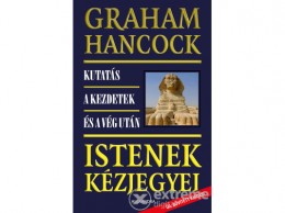 Alexandra Kiadó Graham Hancock - Istenek kézjegyei