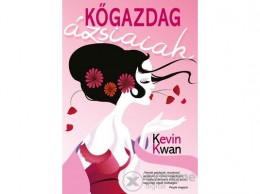 Kossuth Kiadó Zrt Kevin Kwan - Kőgazdag ázsiaiak