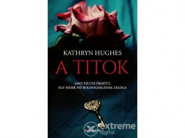 Alexandra Kiadó Kathryn Hughes - A titok