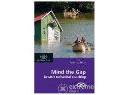 Akadémiai Kiadó Zrt Bódis Gábor - Mind the Gap - Kreatív turisztikai coaching