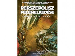 Fumax Kft James S. A. Corey - Perszepolisz felemelkedése