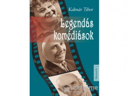 Kossuth Kiadó Zrt Kalmár Tibor - Legendás komédiások