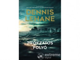 Agave Könyvek Kft Dennis Lehane - Titokzatos folyó