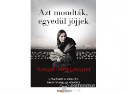 HVG Kiadó Zrt Souad Mekhennet - Azt mondták, egyedül jöjjek