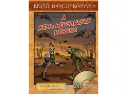 Kossuth/Mojzer Kiadó Rejtő Jenő - A Néma Revolverek Városa - Könyv + Hangoskönyv