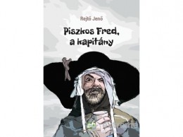 Adamo Books Kft Rejtő Jenő - Piszkos Fred, a kapitány