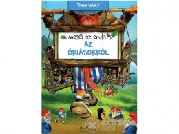 Manó Könyvek Kiadó Tony Wolf - Mesél az erdő - Az óriásokról