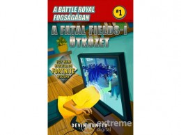 DAS könyvek Devin Hunter - Battle Royal Fogságában 1. - A Fatal Fields-i ütközet - Egy nem hivatalos Fortnite regény