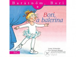 Manó Könyvek Kiadó Liane Schneider; Eva Wenzel-Bürger - Bori, a balerina