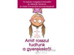 Kulcslyuk Kiadó Kft Po Bronson; Ashley Merryman - Amit rosszul tudtunk a gyerekekről