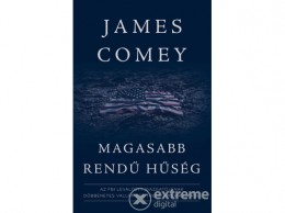 Alexandra Kiadó James Comey - Magasabb rendű hűség
