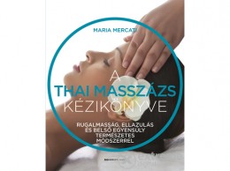 Bioenergetic Kiadó Maria Mercati - A thai masszázs kézikönyve