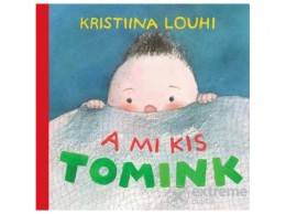 Cerkabella Kiadó Kristiina Louhi - A mi kis Tomink