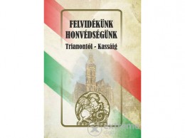 Nemzeti Örökség Felvidékünk - honvédségünk