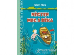 Ciceró Könyvstúdió Fehér Klára - Négyen meg a béka