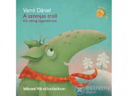 Kossuth/Mojzer Kiadó Varró Dániel - A szomjas troll - Hangoskönyv