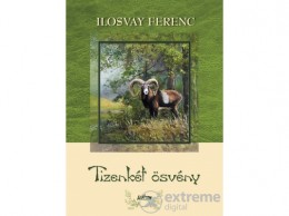 Lazi Könyvkiadó Ilosvay Ferenc - Tizenkét ösvény
