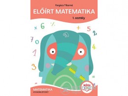 Móra Könyvkiadó Forgács Tiborné - Előírt matematika 1. osztály - Matematika gyakorlófüzet