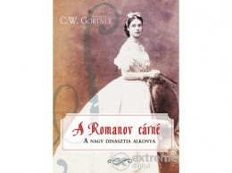 Tericum Kiadó Kft C. W. Gortner - A Romanov cárné