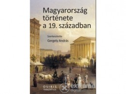 Osiris Kiadó Gergely András - Magyarország története a 19. században