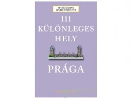 Kossuth Kiadó Zrt Matěj Černý - 111 Különleges hely - Prága