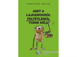 Animus Kiadó Elek Lívia - Amit a lajhárokról feltétlenül tudni kell