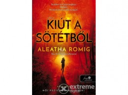 Könyvmolyképző Kiadó Aleatha Romig - Kiút a Sötétből - Fény 2.