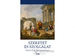 Lazi Könyvkiadó Szeretet és szolgálat - Szent Pál bölcsességei