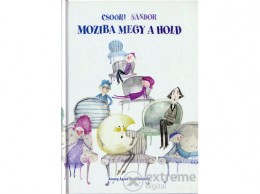 Cerkabella Kiadó Csoóri Sándor - Moziba megy a Hold