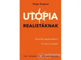 Cser Könyvkiadó Rutger Bregman - Utópia realistáknak