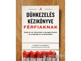 Alexandra Kiadó Aaron Karmin - A dühkezelés kézikönyve férfiaknak