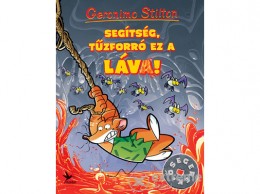 Kolibri Kiadó Geronimo Stilton - Segítség, tűzforró ez a láva!