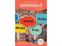 Móra Könyvkiadó Illésné Babai Gizella - Szövegelő 8. osztály
