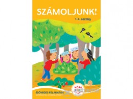 Móra Könyvkiadó Számoljunk! - Szöveges feladatok 1–4. osztály