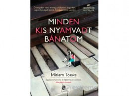 Európa Könyvkiadó Miriam Toews - Minden kis nyamvadt bánatom