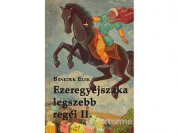 NO NAME Benedek Elek - Ezeregyéjszaka legszebb regéi II. kötet