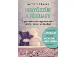 Kulcslyuk Kiadó Kft Lawrence J. Cohen - Legyőzzük a félelmet!