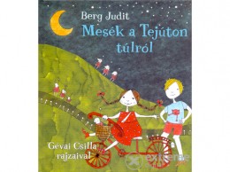 Pozsonyi Pagony Kft Berg Judit - Mesék a Tejúton túlról