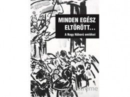 Balatonfüred Minden egész eltörött... - A Nagy Háború emlékei