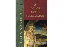 Nemzeti Örökség Gyenis András S. J. - A Pálos rend múltjából