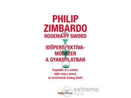 HVG Kiadó Zrt Philip Zimbardo - Időperspektíva-módszer a gyakorlatban