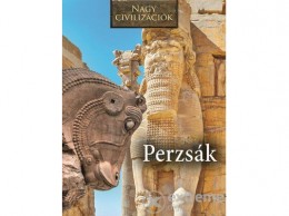 Kossuth Kiadó Zrt Perzsák - Nagy civilizációk